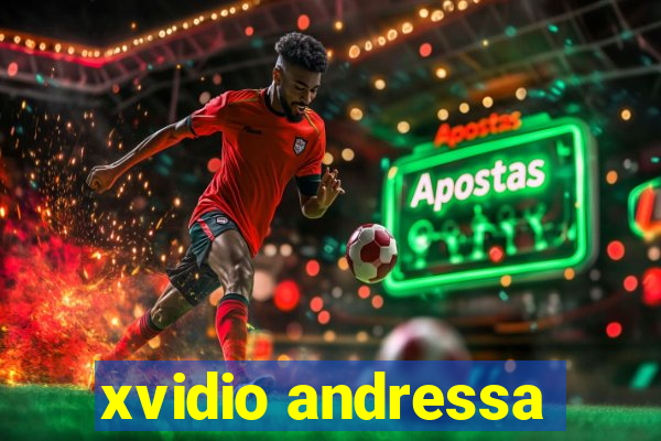 xvidio andressa